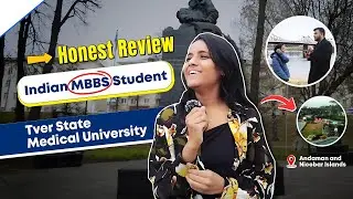 Honest Indian Student Shares MBBS in Russia Experience at Tver State Medical University | MBBSInfo