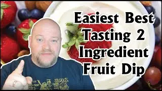 Easiest Best Tasting 2 Ingredient Fruit Dip