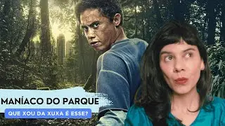 MANÍACO DO PARQUE faz uma crítica superficial