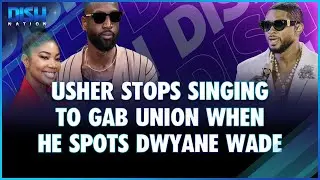 Usher Stops Singing To Gab Union to Avoid Smoke with Dwyane Wade