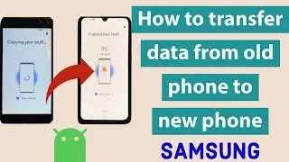 How to transfer data from old phone to new phone | Samsung | Android