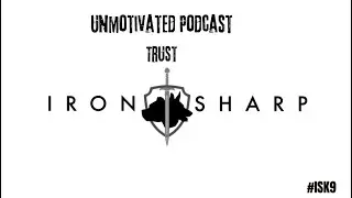 Unmotivated Podcast: Trust