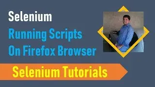 Selenium Tutorials 2A - Running Selenium Scripts on Firefox Browser