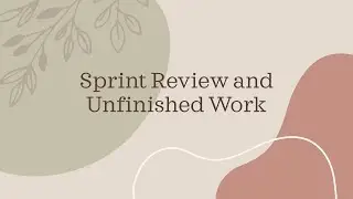 Sprint Review and Unfinished Work items | Sprint Review and Open Stories at end of Sprint