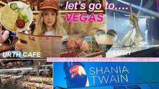 LET'S GO GIRLS TO LAS VEGAS - SHANIA TWAIN CONCERT, URTH CAFE, SHOPPING! 🎰❤️