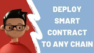 How to Deploy Smart Contract to any EVM chain like Ethereum, Polygon, BNB Chain, Avalanche, Arbitrum