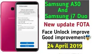 Samsung A30 And j7 Duo New update FOTA April 2019 Face Unlock improve new security patch