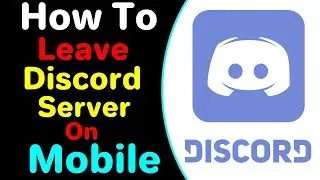 How To Leave A Discord Server On Mobile