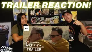 QUEER (Official Trailer) Reaction
