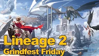 Lineage 2 Gameplay Grindfest Friday - MMOs.com