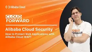 Alibaba Cloud Security丨How to Protect Web Applications with Alibaba Cloud WAF