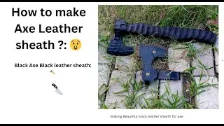 How to make Leather sheath for axe?