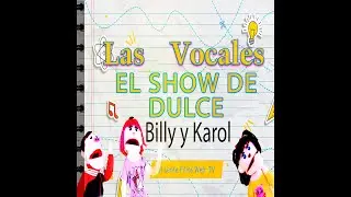 El Show de Dulce - Canción de Las Vocales