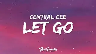 Central Cee - Let Go (Lyrics)