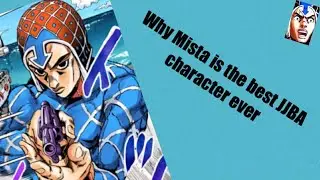 Why Mista is the best JJBA character ~A JJBA Analysis~
