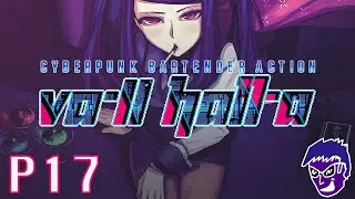 Let's Serve The Masses - Lets Play Some VA-11 Hall-A Live Stream #17
