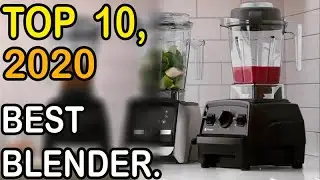 ✅ TOP 10 Best Blender 2020