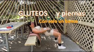 🏋️ Como entrenar GLUTEOS 🍑 y PIERNAS 🦵🏻por intervalos⏱️ usando solo un banco ☀️ Mis mañanas
