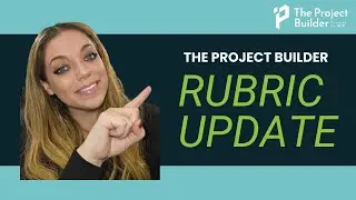 The Project Builder Update: Generating Custom Single-Point Rubrics Made Easy