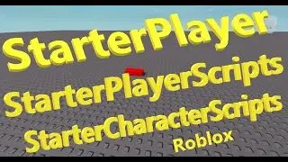 StarterPlayer, StarterPlayerScripts, StarterCharacterScripts (Roblox Beginners Series) (B022)