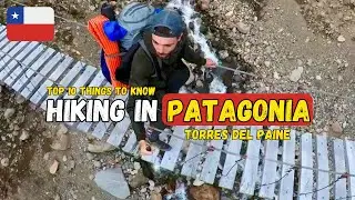 How to have the BEST hiking trip in Torres Del Paine National Park! 