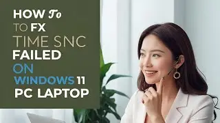 How to Fix Time Sync Failed on Windows 11 PC Laptop