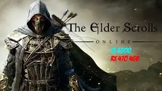 The Elder Scrolls Online - I5 6500 RX 470 4GB Ultra Benchmark ( FPS ) 1080p