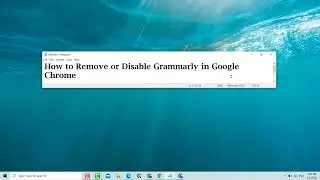 How to remove or disable Grammarly in Google Chrome