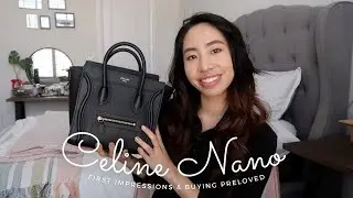Celine Nano Luggage: 1st impressions & Buying Preloved from a CANADIAN Perspective