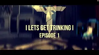 Trinks: Lets get Trinking - Episode 1 by Focus HF (AW)