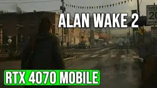 Alan Wake 2 on RTX 4070 Mobile Benchmark - FHD, 2K, 4K