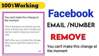 Facebook You Can't Make This Change At The Moment||How To Remove Number & Gmail From Facebook