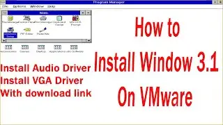 How to install Windows 3.1 on VMware Install Audio & SVGA Driver