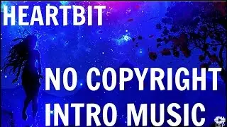 No Copyright Intro Music- HeartBit (Free Download)