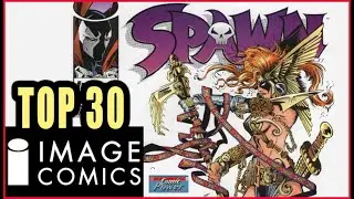 The Top 30 Image Comics In Its First 30 Years! (RELOADED) 