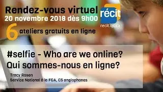 #Selfies - Who are we online? Qui sommes-nous en ligne? - Introduction