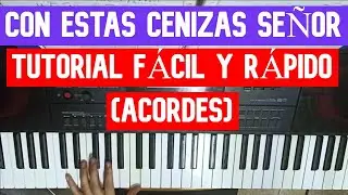 CON ESTAS CENIZAS SEÑOR TUTORIAL (ACORDES) | Lourdes C. Montgomery | Cantos para la misa 🎵🎹