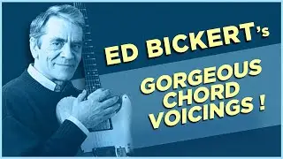 Ed Bickert's Gorgeous Chord Voicings