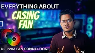 Casing Fan Connections and Some Common Problems|PWM Fan VS DC Fan|Part-01|GTBD|Bangla|