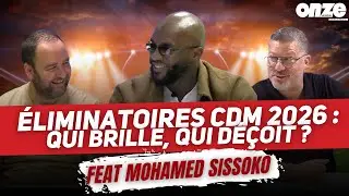 Onze Afrique : Réussites, Échecs et Surprises des éliminatoires avec Mohamed Sissoko !