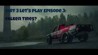 Dirt 3 Let's Play Episode 3: Falken Tires?