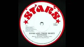 Knowledge - Fools And There Money (Stars)