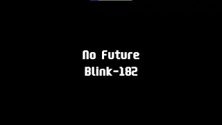 blink-182 - no future lyrics