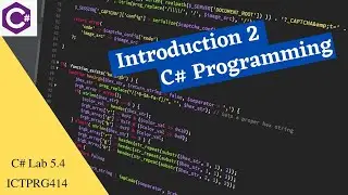 C# Lab 5.4 - Introduction to C-Sharp programming using Visual Studio
