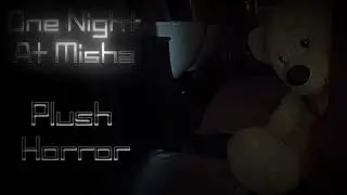 One Night At Misha - Plush Horror