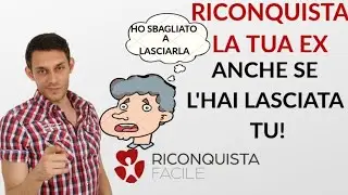 Come RICONQUISTARE UNA EX CHE HAI LASCIATO TU (4 Modi TESTATI per ristabilire un rapporto con lei)
