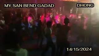 MY SAN BEND GADAD || 14/15 DHONG