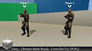 Unity - Ultimate Battle Royale Series - 13 - Controller Fix! (PUN 2)