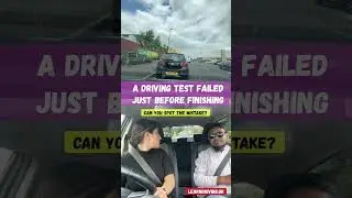 A driving test failed just before finishing!