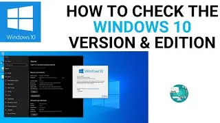 How to check the Windows 10 version & Edition